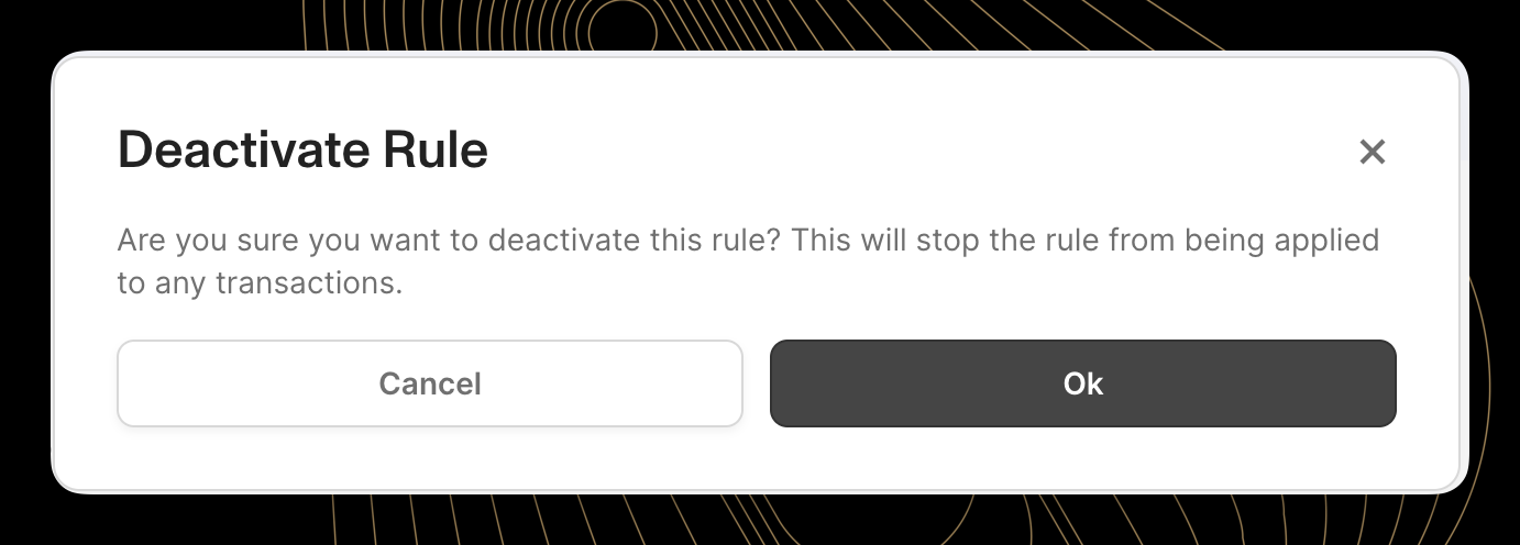 Confirmation dialog for deactivating a rule with Cancel and Ok buttons.