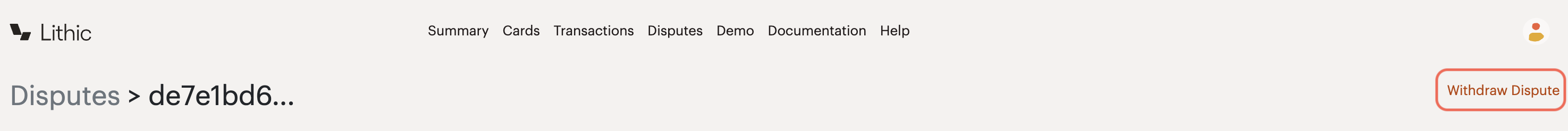 Lithic dashboard disputes page showing a specific dispute detail with withdraw option.